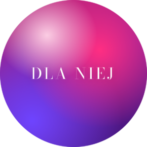 DLA NIEJ
